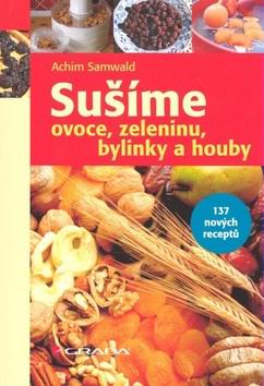 SUSIME OVOCE, ZELENINU, BYLINKY A HOUBY