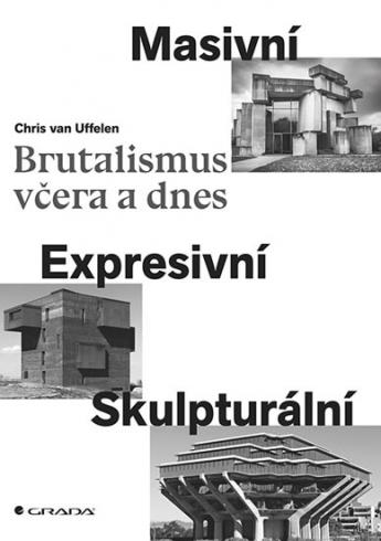 BRUTALISMUS VCERA A DNES