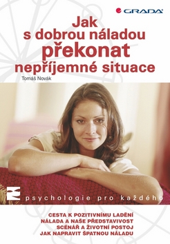 JAK S DOBROU NALADOU PREKONAT NEPRIJEMNE SITUACE