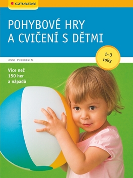 POHYBOVE HRY A CVICENI S DETMI 1-3 ROKY