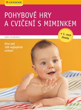 POHYBOVE HRY A CVICENI S MIMINKEM V 1. ROCE ZIVOTA