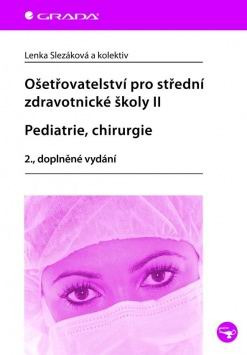 OSETROVATELSTVI PRO STREDNI ZDRAVOTNICKE SKOLY II - PEDIATRIE, CHIRURGIE
