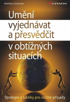 UMENI VYJEDNAVAT A PRESVEDCIT V OBTIZNYCH SITUACICH