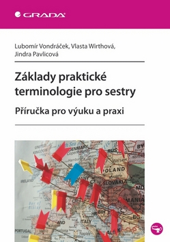 ZAKLADY PRAKTICKE TERMINOLOGIE PRO SESTRY PRIRUCKA PRO VYUKU A PRAXI
