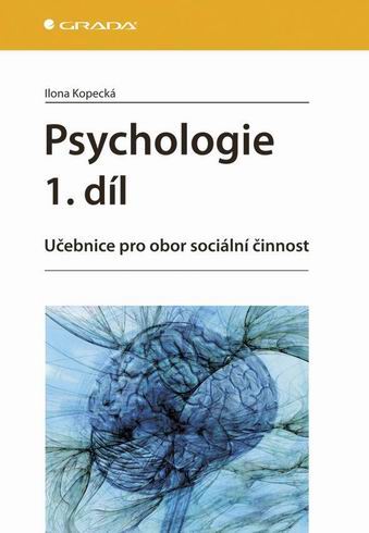 PSYCHOLOGIE 1. DIL UCEBNICE PRO OBOR SOCIALNI CINNOST