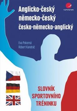 ANGLICKO-CESKY, NEMECKO-CESKY, CESKO-NEMECKO-ANGLICKY SLOVNIK SPORTOVNIHO TRENINKU