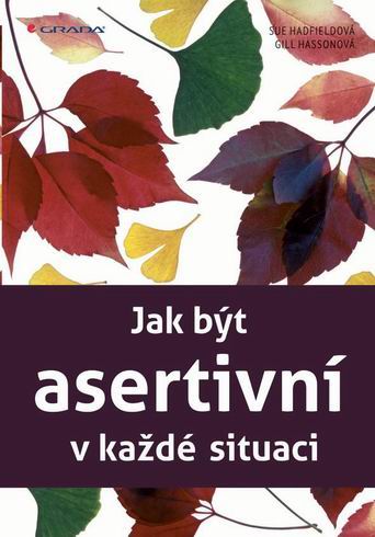 JAK BYT ASERTIVNI V KAZDE SITUACI
