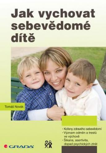 JAK VYCHOVAT SEBEVEDOME DITE
