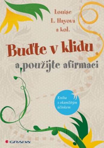 BUDTE V KLIDU A POUZIJTE AFIRMACI
