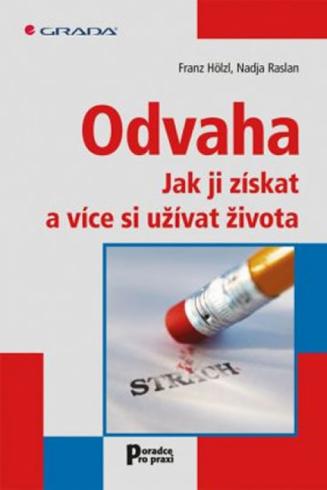 ODVAHA JAK JI ZISKAT A VICE SI UZIVAT ZIVOTA