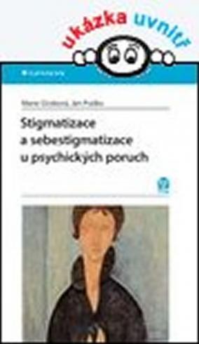 STIGMATIZACE A SEBESTIGMATIZACE U PSYCHICKYCH PORUCH