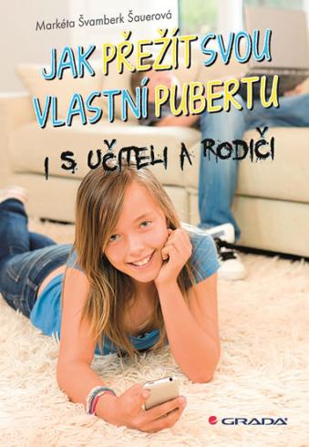 JAK PREZIT SVOU VLASTNI PUBERTU (I S UCITELI A RODICI)