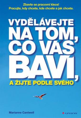 VYDELAVEJTE NA TOM, CO VAS BAVI A ZITE PODLE SVEHO