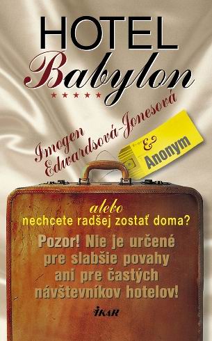 HOTEL BABYLON ANEB NECHCETE RADEJI ZUSTAT DOMA?