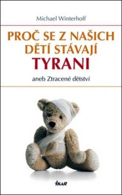 PROC SE Z NASICH DETI STAVAJI TYRANI