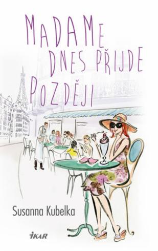 MADAME DNES PRIJDE POZDEJI
