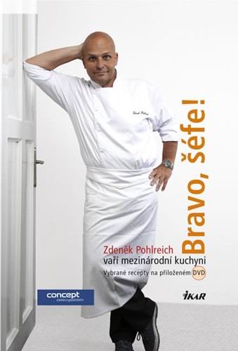 BRAVO, SEFE! ZDENEK POHLREICH VARI MEZINARODNI KUCHYNI + DVD