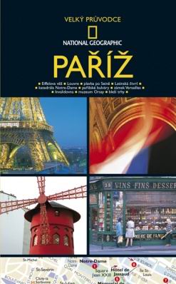 PARIZ - VELKY PRUVODCE NATIONAL GEOGRAPHIC