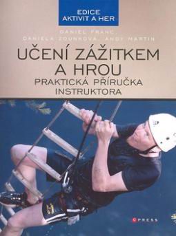 UCENI ZAZITKEM A HROU - PRAKTICKA PRIRUCKA INSRTUKTORA