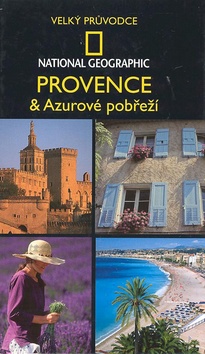 PROVENCE & AZUROVE POBREZI - VELKY PRUVODCE NATIONAL GEOGRAPHIC
