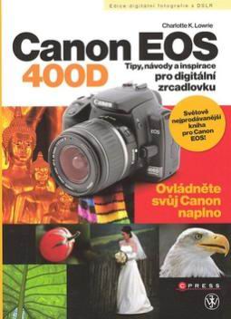 CANNON EOS 400D - TIPY, NAVODY A INSPIRACE PRO DIGITALNI ZRCADLOVKU