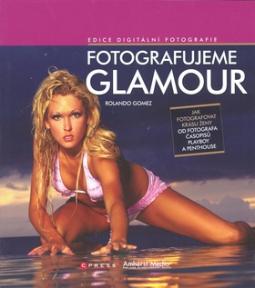 FOTOGRAFUJEME GLAMOUR - EDICE DIGITALNI FOTOGRAFIE