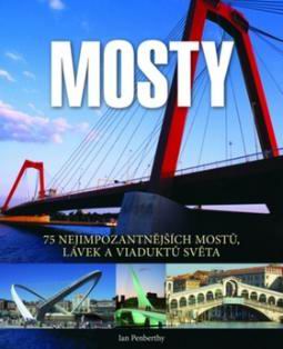MOSTY 75 NEJIMPOZATNEJSICH MOSTU, LAVEK A VIADUKTU SVETA