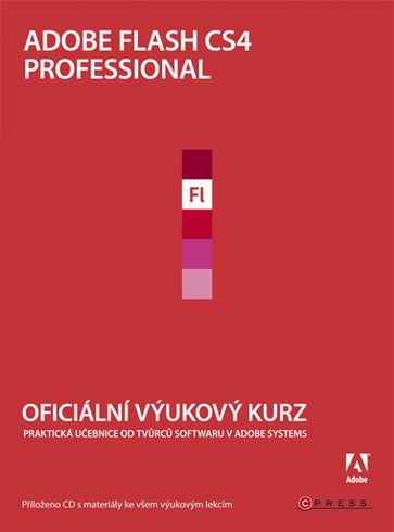 ADOBE FLASH CS4 PROFESSIONAL - OFICIALNI VYUKOVY KURZ + CD