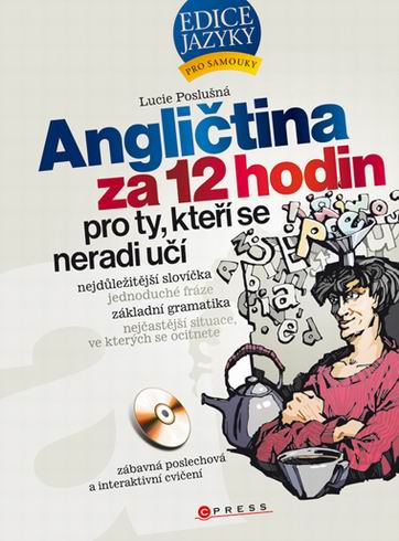 ANGLICTINA ZA 12 HODIN PRO TY, KTERI SE NERADI UCI