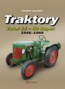 TRAKTORY ZETOR 15 - 50 SUPER 1946-1968