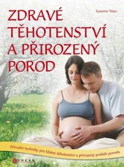 ZDRAVE TEHOTENSTVI A PRIROZENY POROD