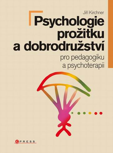 PSYCHOLOGIE PROZITKU A DOBRODRUZSTVI PRO PEDAGOGIKU A PSYCHOTERAPII