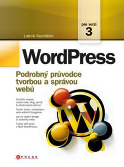 WORDPRESS PODROBNI PRUVODCE TVORBOU A SPRAVOU WEBU