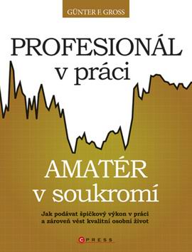 PROFESIONAL V PRACI, AMATER V SOUKROMI