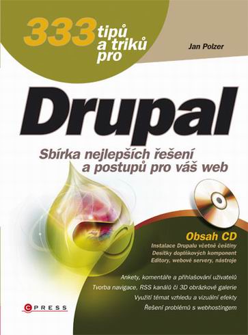 333 TIPU A TRIKU PRO DRUPAL SBIRKA NEJLEPSICH RESENI A POSTUPU PRO VAS WEB
