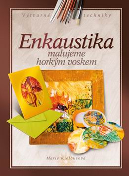 ENKAUSTIKA MALUJEME HORKYM VOSKEM