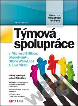 TYMOVA SPOLUPRACE V MICROSOFT OFFICE, SHARE POINTU, OFFICE WEBU APPS A LIVE MESH