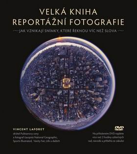 VELKA KNIHA REPORTAZNI FOTOGRAFIE