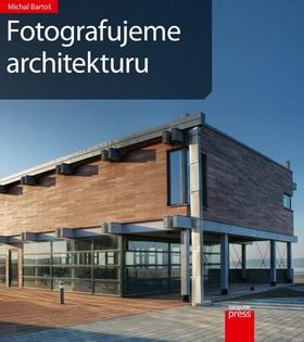 FOTOGRAFUJEME ARCHITEKTURU