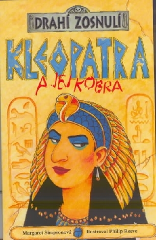 DRAHI ZOSNULI - KLEOPATRA A JEJ KOBRA