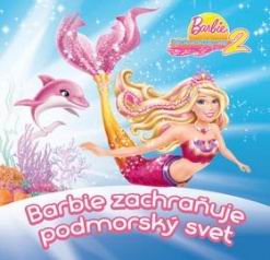 PRIBEH MORSKEJ PANNY 2 BARBIE ZACHRANUJE PODMORSKY SVET