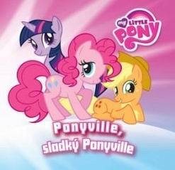 PONYVILLE, SLADKY PONYVILLE