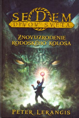 SEDEM DIVOV SVETA KNIHA I - ZNOVUZRODENIE RODOSKEHO KOLOSA
