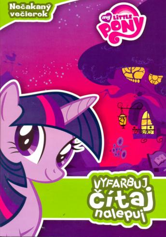 MY LITTLE PONY - VYFARBUJ, CITAJ, NALEPUJ