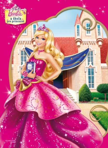 Z ROZPRAVKY DO ROZPRAVKY BARBIE SKOLA PRE PRINCEZNE