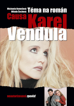 TEMA NA ROMAN CAUSA KAREL A VENDULA NEAUTORIZOVANA ZPOVED