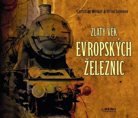 ZLATY VEK EVROPSKYCH ZELEZNIC