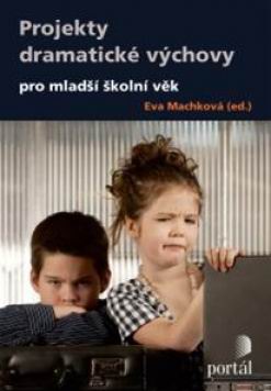 PROJEKTY DRAMATICKE VYCHOVY PRO MLADSI SKOLNI VEK