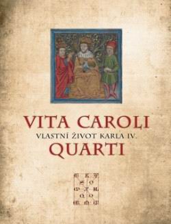 VITA CAROLI QUARTI - VLASTNI ZIVOT KARLA IV.