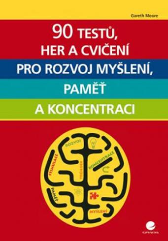 90 TESTU, HER A CVICENI PR ROZVOJ MYSLENI, PAMET A KONCENTRACI